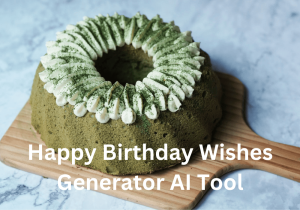 Happy Birthday Wishes Generator: A Comprehensive Solution to Your ...