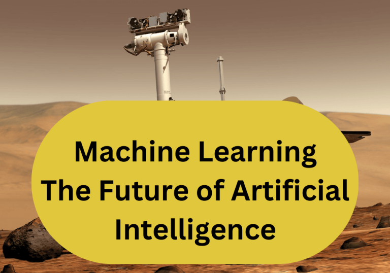 Machine Learning: The Future of Artificial Intelligence
